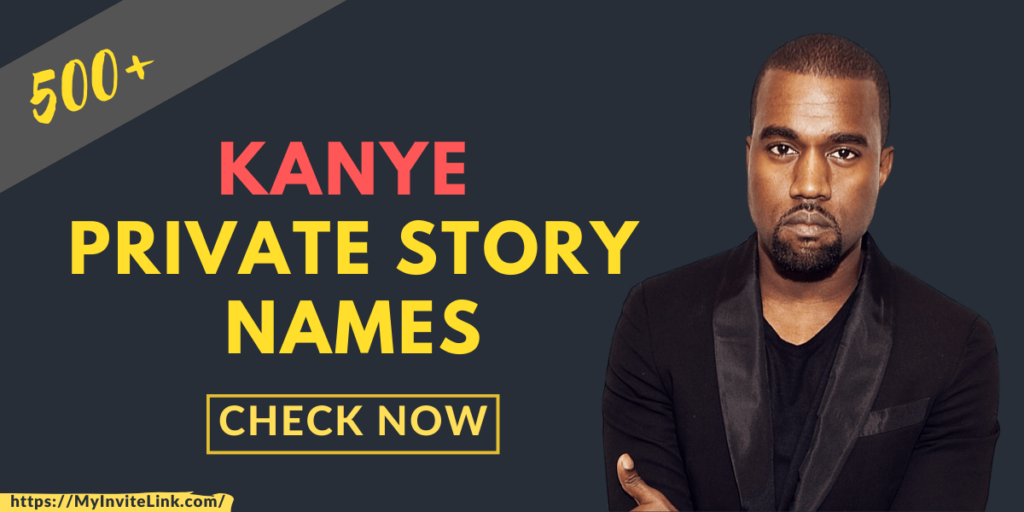 Kanye Private Story Names