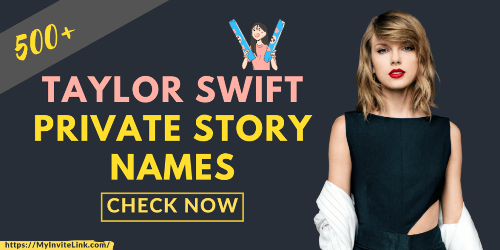 Taylor Swift Private Story Names