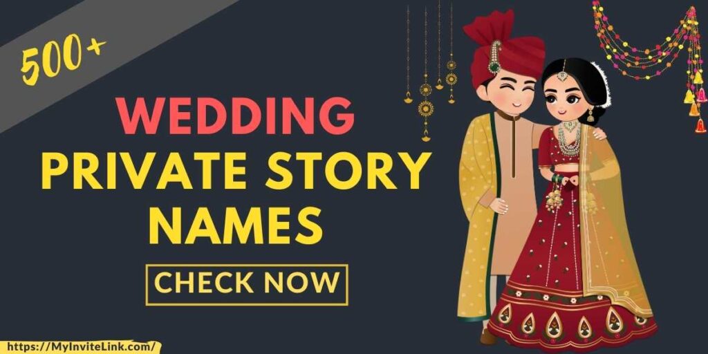 Wedding Private Story Names